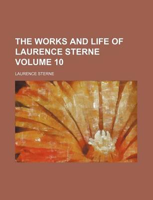 Book cover for The Works and Life of Laurence Sterne Volume 10