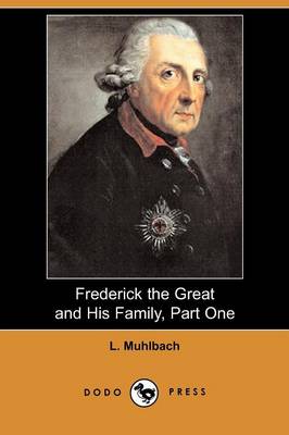 Book cover for Frederick the Great and His Family, Part One (Dodo Press)