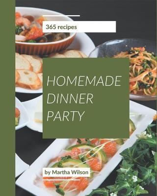 Book cover for 365 Homemade Dinner Party Recipes