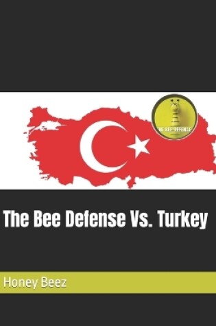 Cover of The Bee Defense Vs. Turkey