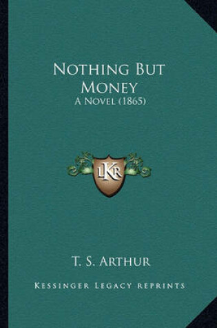 Cover of Nothing But Money Nothing But Money