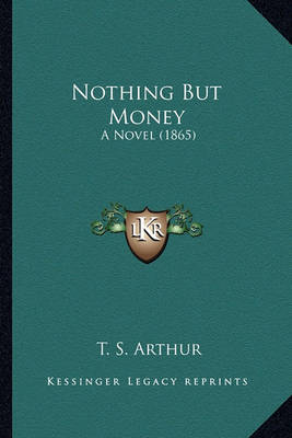 Book cover for Nothing But Money Nothing But Money