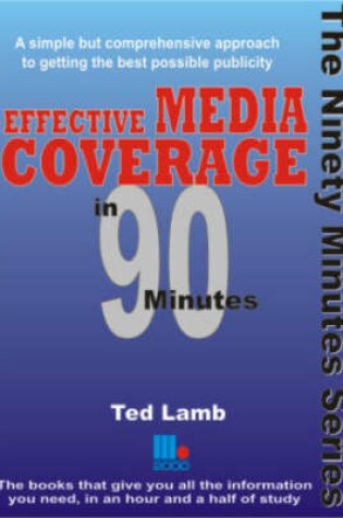Cover of Effective Media Coverage in 90 Minutes