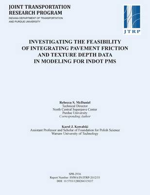 Book cover for Investigating the Feasibility of Integrating Pavement Friction and Texture Depth Data in Modeling for Indot PMS