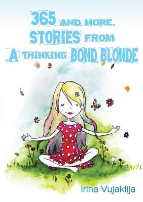 Cover of 365 and more. Stories from A Thinking Bond Blonde