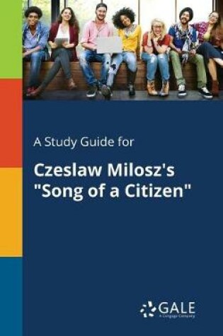 Cover of A Study Guide for Czeslaw Milosz's Song of a Citizen