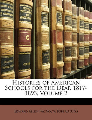 Book cover for Histories of American Schools for the Deaf, 1817-1893, Volume 2