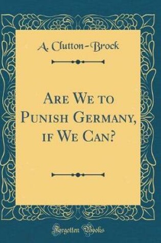 Cover of Are We to Punish Germany, If We Can? (Classic Reprint)