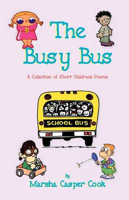 Book cover for The Busy Bus - A Collection of 34 Short Children's Poems