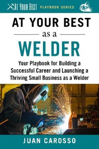 Cover of At Your Best as a Welder