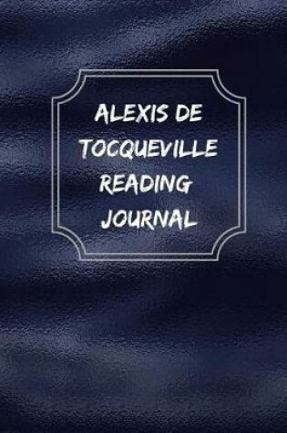 Cover of Alexis de Tocqueville Reading Journal