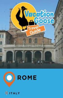Cover of Vacation Goose Travel Guide Rome Italy