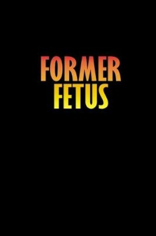Cover of Former fetus