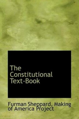 Cover of The Constitutional Text-Book