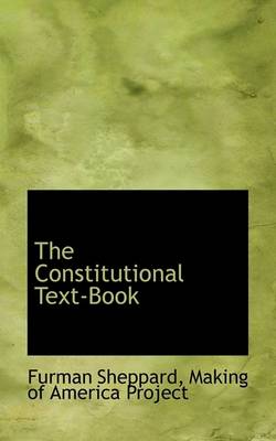 Book cover for The Constitutional Text-Book