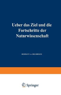 Book cover for Ueber das Ziel und die Fortschritte der Naturwissenschaft