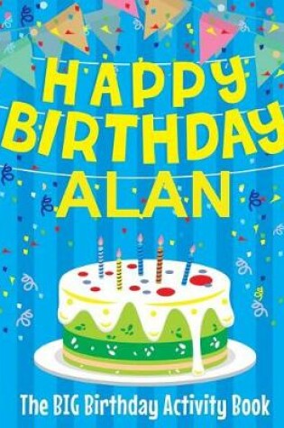 Cover of Happy Birthday Alan - The Big Birthday Activity Book