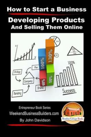 Cover of How to Start a Business - Developing Products and Selling Them Online