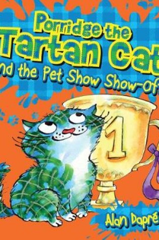 Cover of Porridge the Tartan Cat and the Pet Show Show-Off