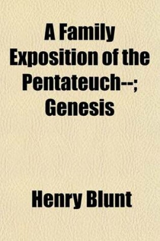 Cover of A Family Exposition of the Pentateuch--; Genesis