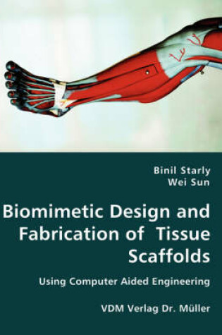 Cover of Biomimetic Design and Fabrication of Tissue Scaffolds