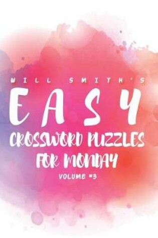 Cover of Will Smith Easy Crossword Puzzles For Monday ( Vol. 3)