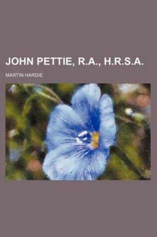 Cover of John Pettie, R.A., H.R.S.A.