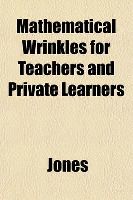 Book cover for Mathematical Wrinkles for Teachers and Private Learners