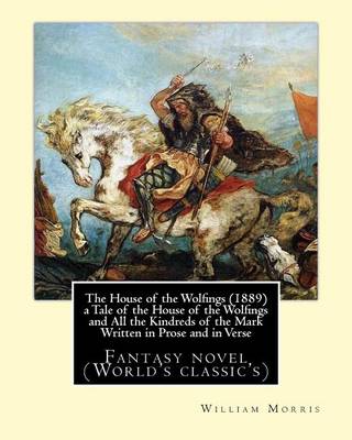 Book cover for The House of the Wolfings (1889) a Tale of the House of the Wolfings and All the Kindreds of the Mark Written in Prose and in Verse