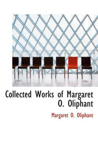 Cover of Collected Works of Margaret O. Oliphant