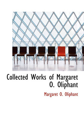 Book cover for Collected Works of Margaret O. Oliphant