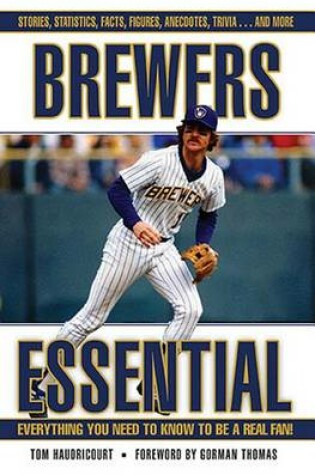 Cover of Brewers Essential: Everything You Need to Know to Be a Real Fan!