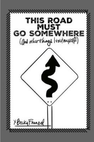 Cover of This Road Must Go Somewhere