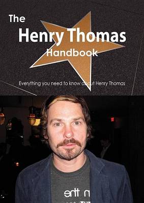 Book cover for The Henry Thomas Handbook - Everything You Need to Know about Henry Thomas