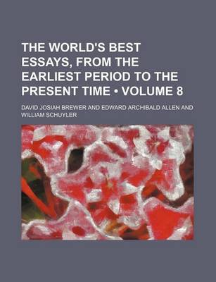 Book cover for The World's Best Essays, from the Earliest Period to the Present Time (Volume 8)