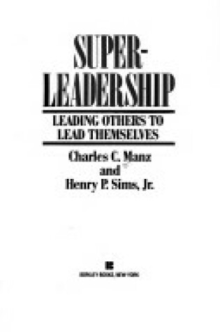 Cover of Superleadership: Leading Others to Lead Themselves