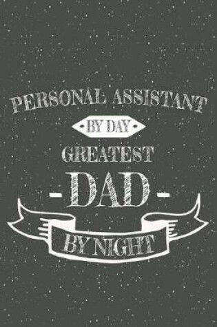 Cover of Personal Assistant By Day Greatest Dad By Night