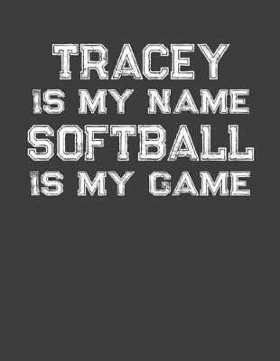 Book cover for Tracey Is My Name Softball Is My Game