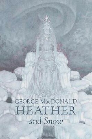 Cover of Heather and Snow by George Macdonald, Fiction, Classics, Action & Adventure