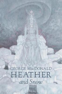 Book cover for Heather and Snow by George Macdonald, Fiction, Classics, Action & Adventure