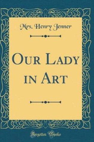 Cover of Our Lady in Art (Classic Reprint)