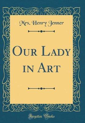 Book cover for Our Lady in Art (Classic Reprint)