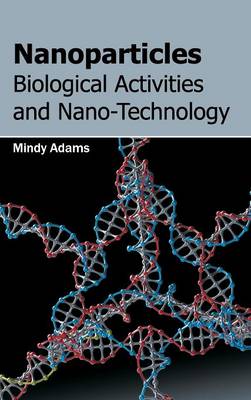 Book cover for Nanoparticles: Biological Activities and Nano-Technology