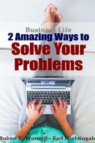 Cover of 2 Amazing Ways to Solve Your Problems: Business Life