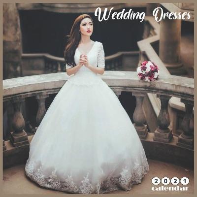 Book cover for Wedding Dresses 2021 Calendar