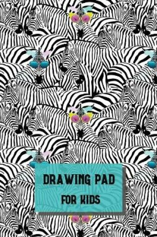 Cover of Drawing Pad for kidsSketch Books for Kids Artistic SketchbookArt Pad PaperDrawing Pads for Kids 9-12Coloring Notebook