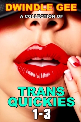 Cover of A Collection of Trans Quickies 1-3