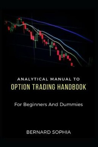 Cover of Analytical Manual To Option Trading Handbook For Beginners And Dummies