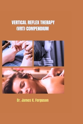 Cover of Vertical Reflex Therapy (Vrt) Compendium