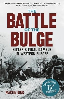 The Battle of the Bulge by Martin King